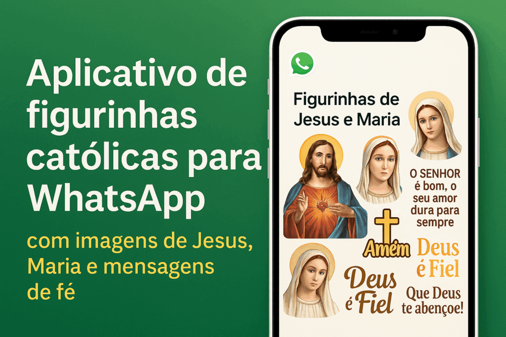 Aplicativo de figurinhas católicas para WhatsApp com imagens de Jesus, Maria e mensagens de fé